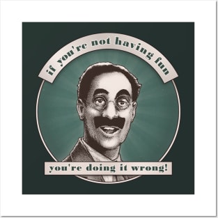 Groucho v5 - If You're Not Having Fun Posters and Art